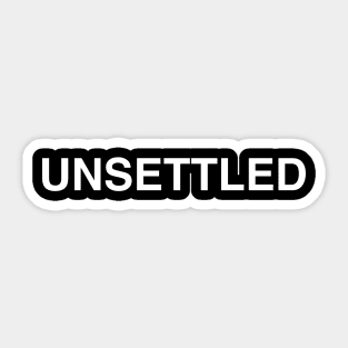 Unsettled Sticker